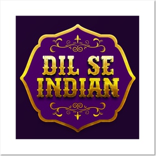 Dil se Indian - Royal Indian Lover - India - I Love India - unique Posters and Art